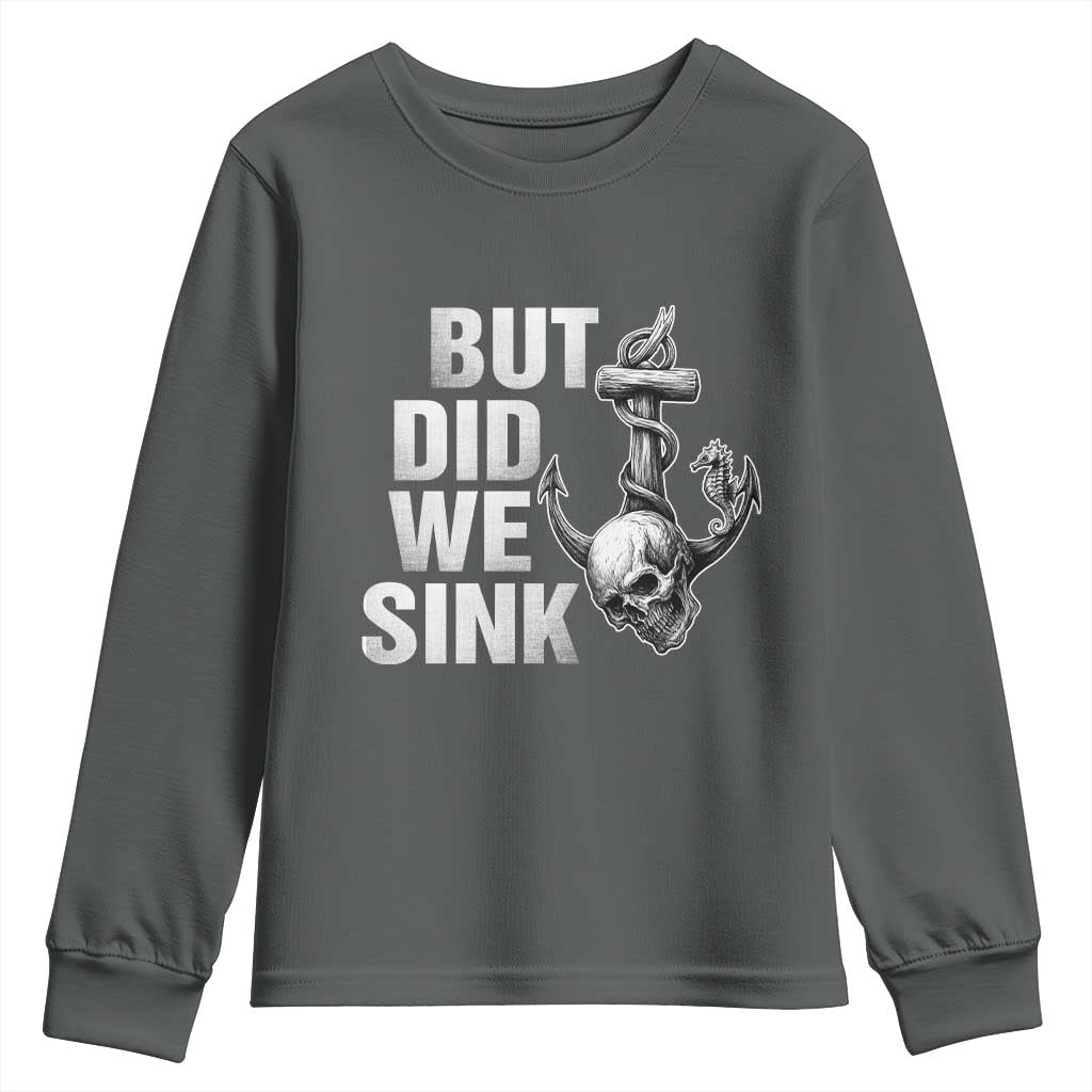 Funny Boating Youth Sweatshirt But Did We Sink TS14 Dark Heather Print Your Wear
