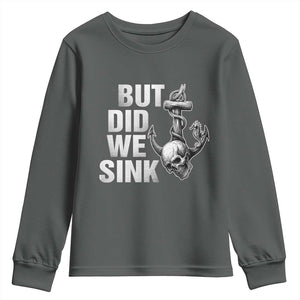 Funny Boating Youth Sweatshirt But Did We Sink TS14 Dark Heather Print Your Wear