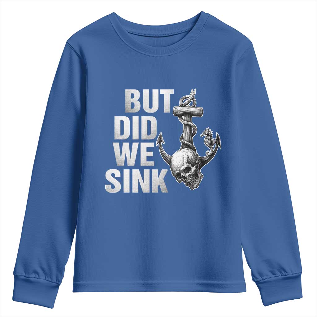 Funny Boating Youth Sweatshirt But Did We Sink TS14 Royal Blue Print Your Wear
