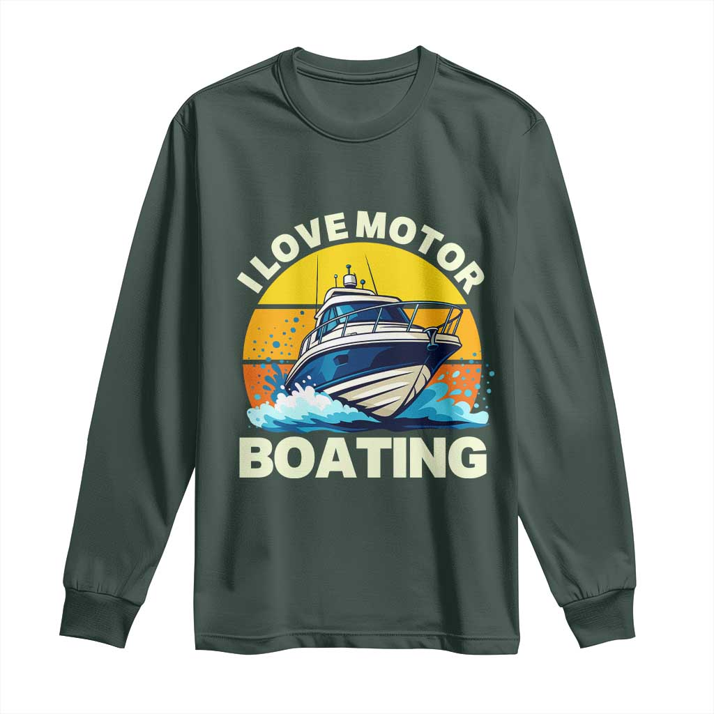 Funny Boater Long Sleeve Shirt I Love Motorboating TS14 Dark Forest Green Print Your Wear