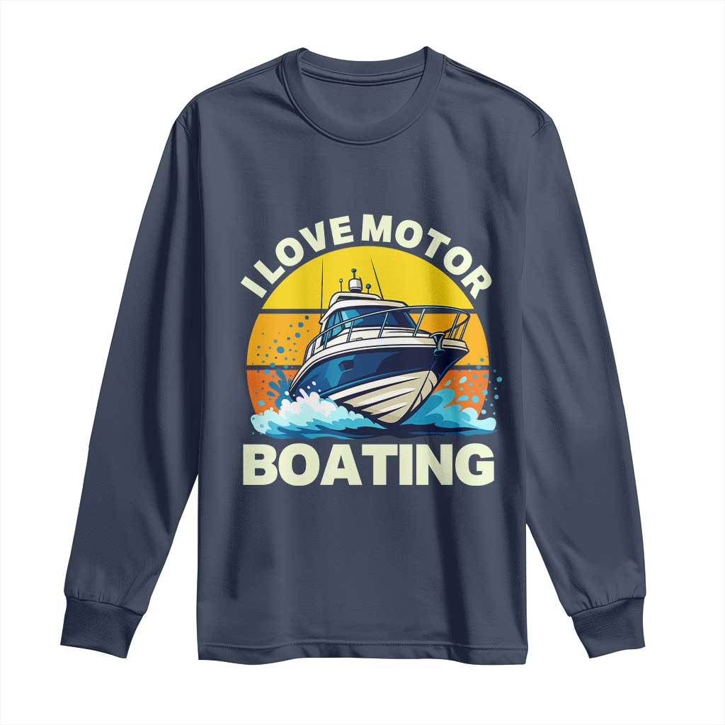Funny Boater Long Sleeve Shirt I Love Motorboating TS14 Navy Print Your Wear