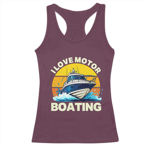 Funny Boater Racerback Tank Top I Love Motorboating TS14 Maroon Print Your Wear