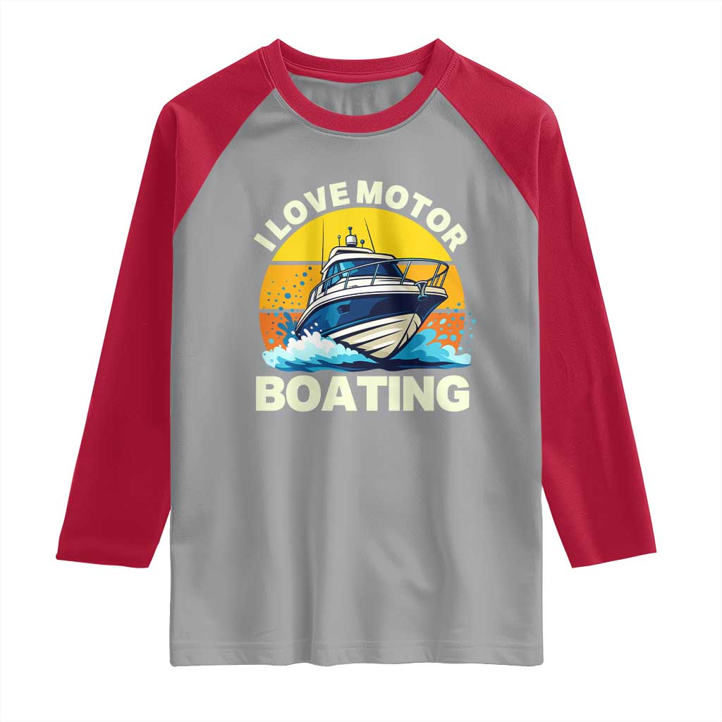 Funny Boater Raglan Shirt I Love Motorboating TS14 Sport Gray Red Print Your Wear