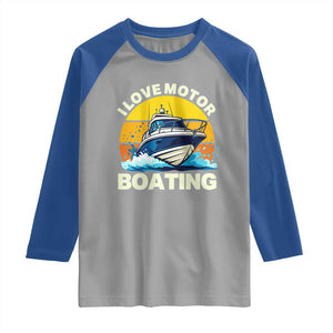 Funny Boater Raglan Shirt I Love Motorboating TS14 Sport Gray Royal Print Your Wear