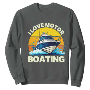 Funny Boater Sweatshirt I Love Motorboating TS14 Dark Heather Print Your Wear