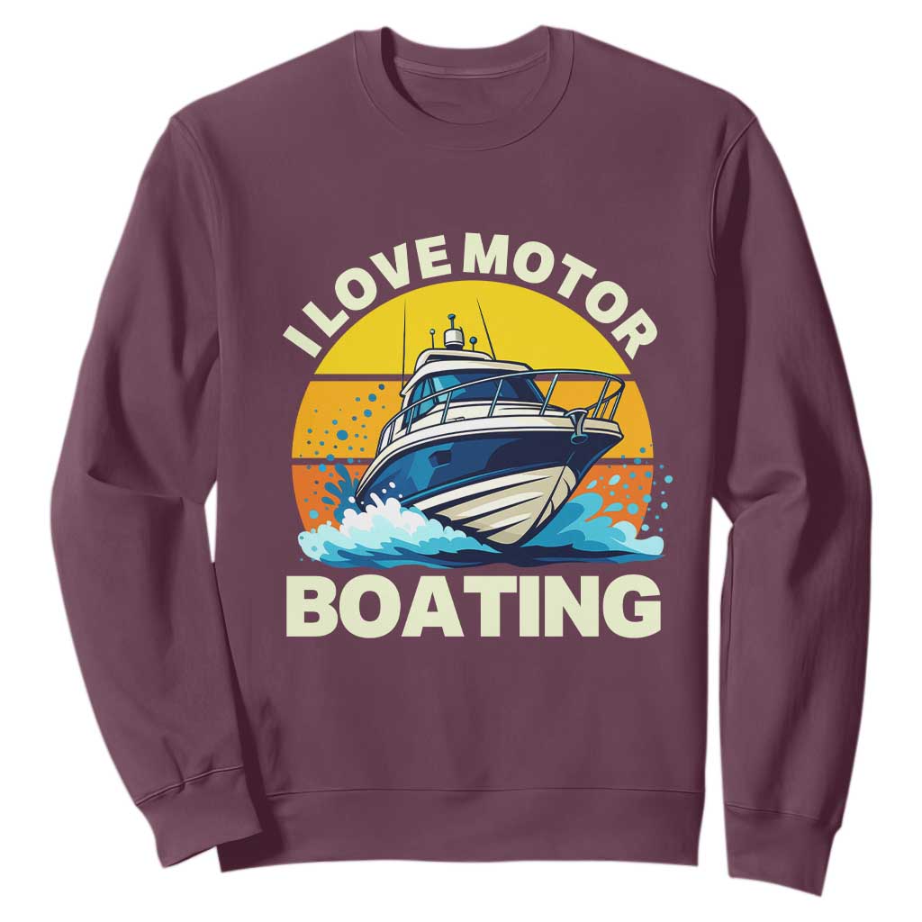 Funny Boater Sweatshirt I Love Motorboating TS14 Maroon Print Your Wear