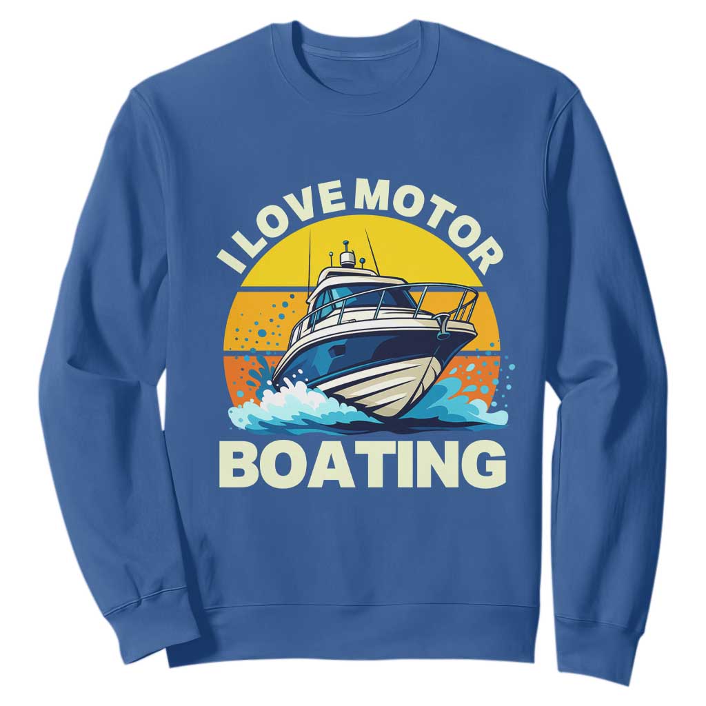 Funny Boater Sweatshirt I Love Motorboating TS14 Royal Blue Print Your Wear