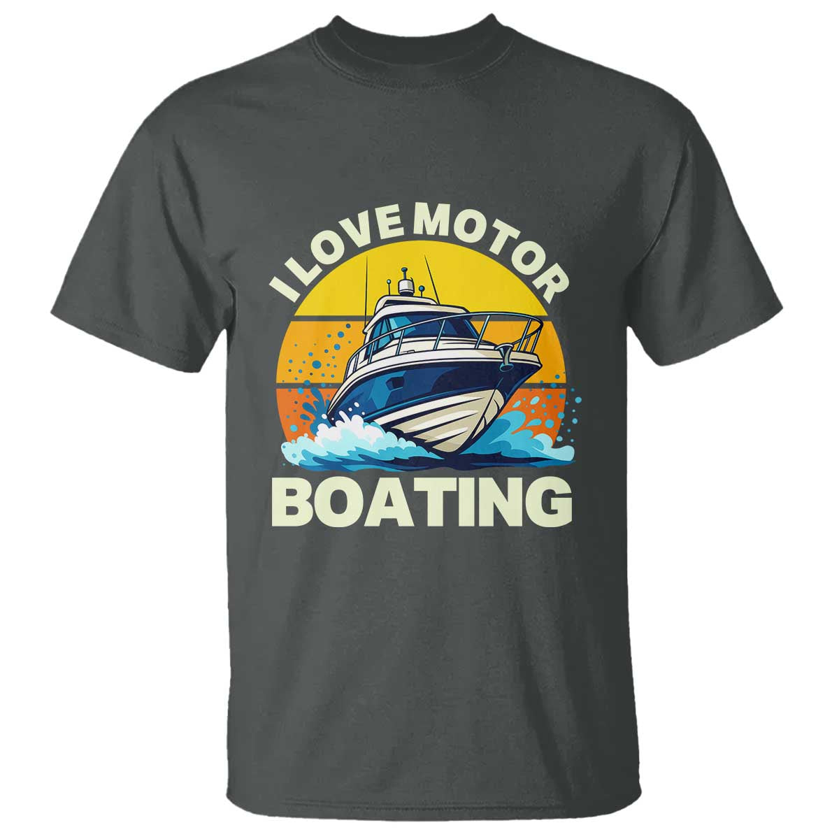 Funny Boater T Shirt I Love Motorboating TS14 Dark Heather Print Your Wear