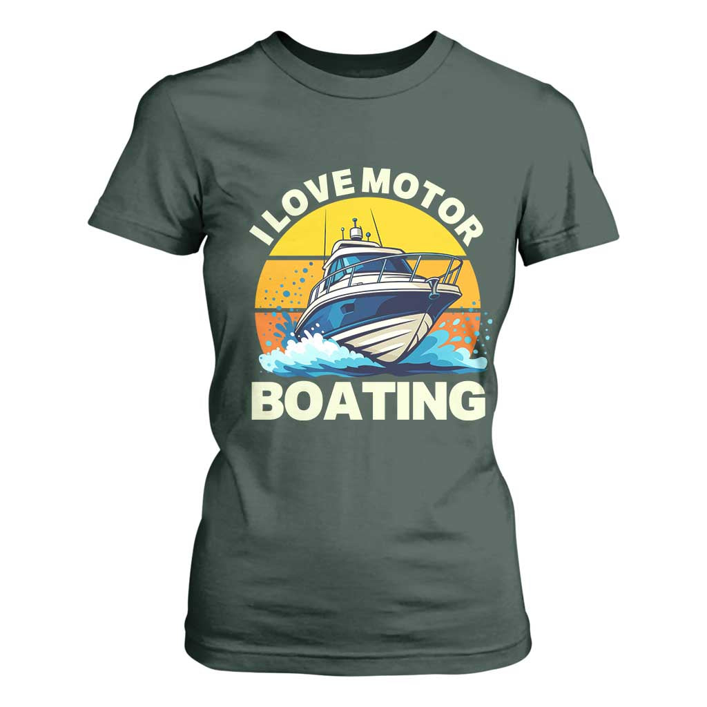 Funny Boater T Shirt For Women I Love Motorboating TS14 Dark Forest Green Print Your Wear
