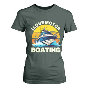Funny Boater T Shirt For Women I Love Motorboating TS14 Dark Forest Green Print Your Wear
