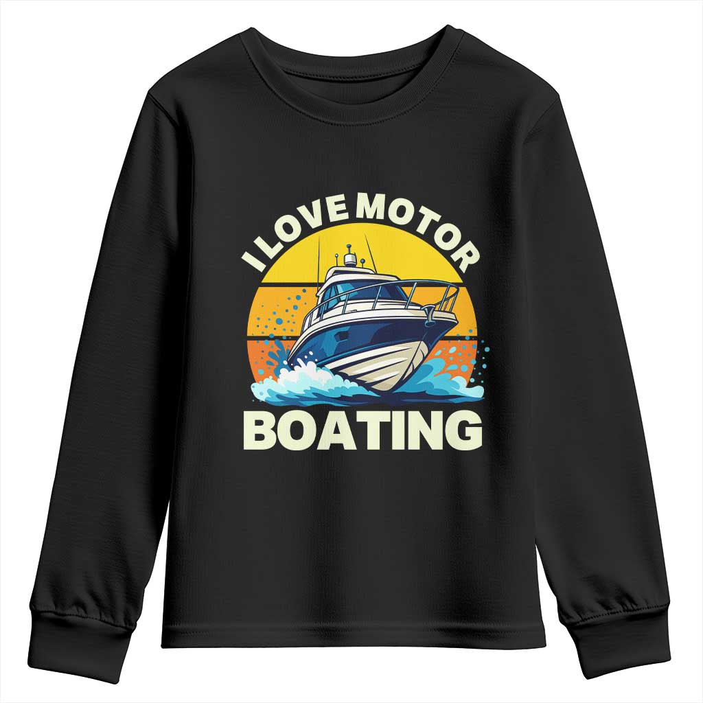 Funny Boater Youth Sweatshirt I Love Motorboating TS14 Black Print Your Wear