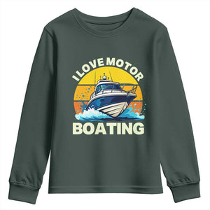 Funny Boater Youth Sweatshirt I Love Motorboating TS14 Dark Forest Green Print Your Wear