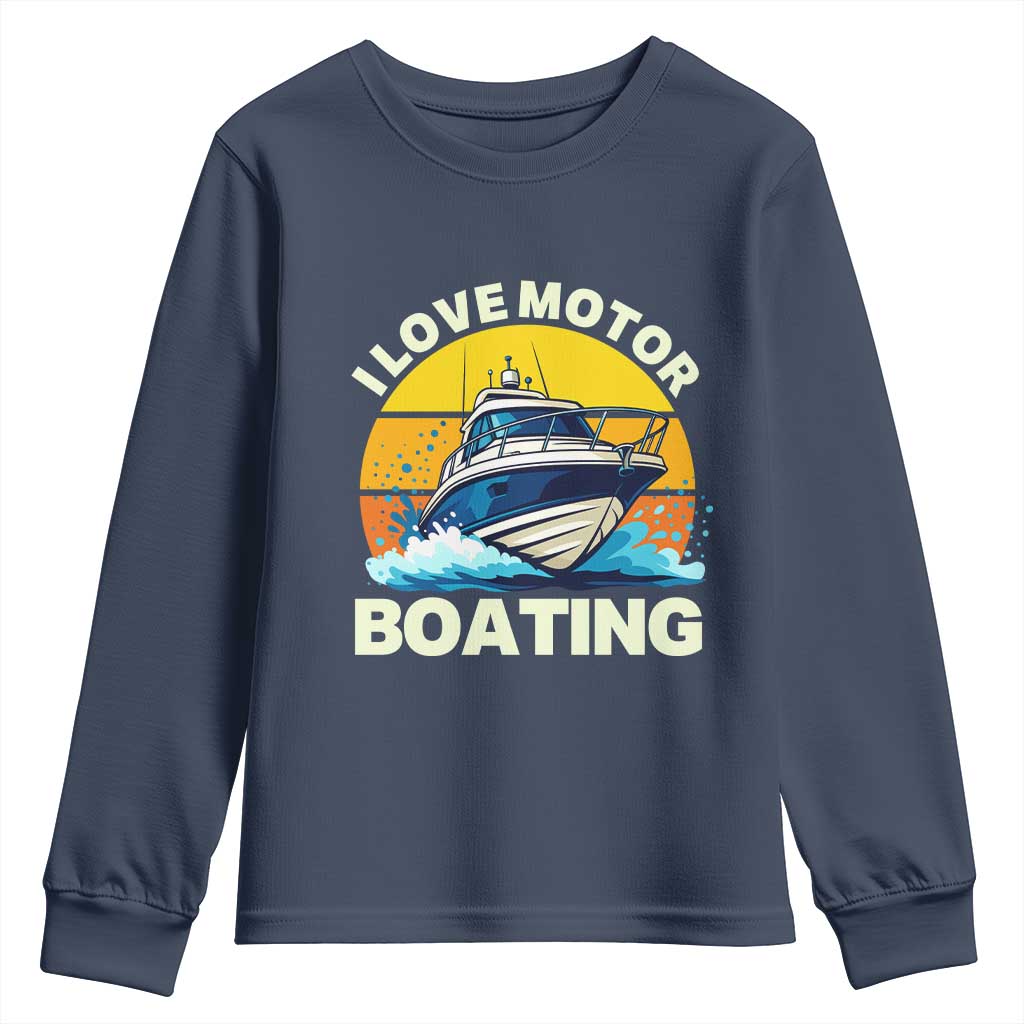 Funny Boater Youth Sweatshirt I Love Motorboating TS14 Navy Print Your Wear