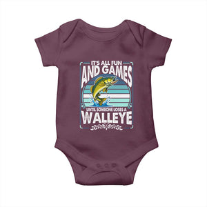Funny Fishing Baby Onesie It Is All Fun And Games Until Someone Loses A Walleye TS14 Maroon Print Your Wear