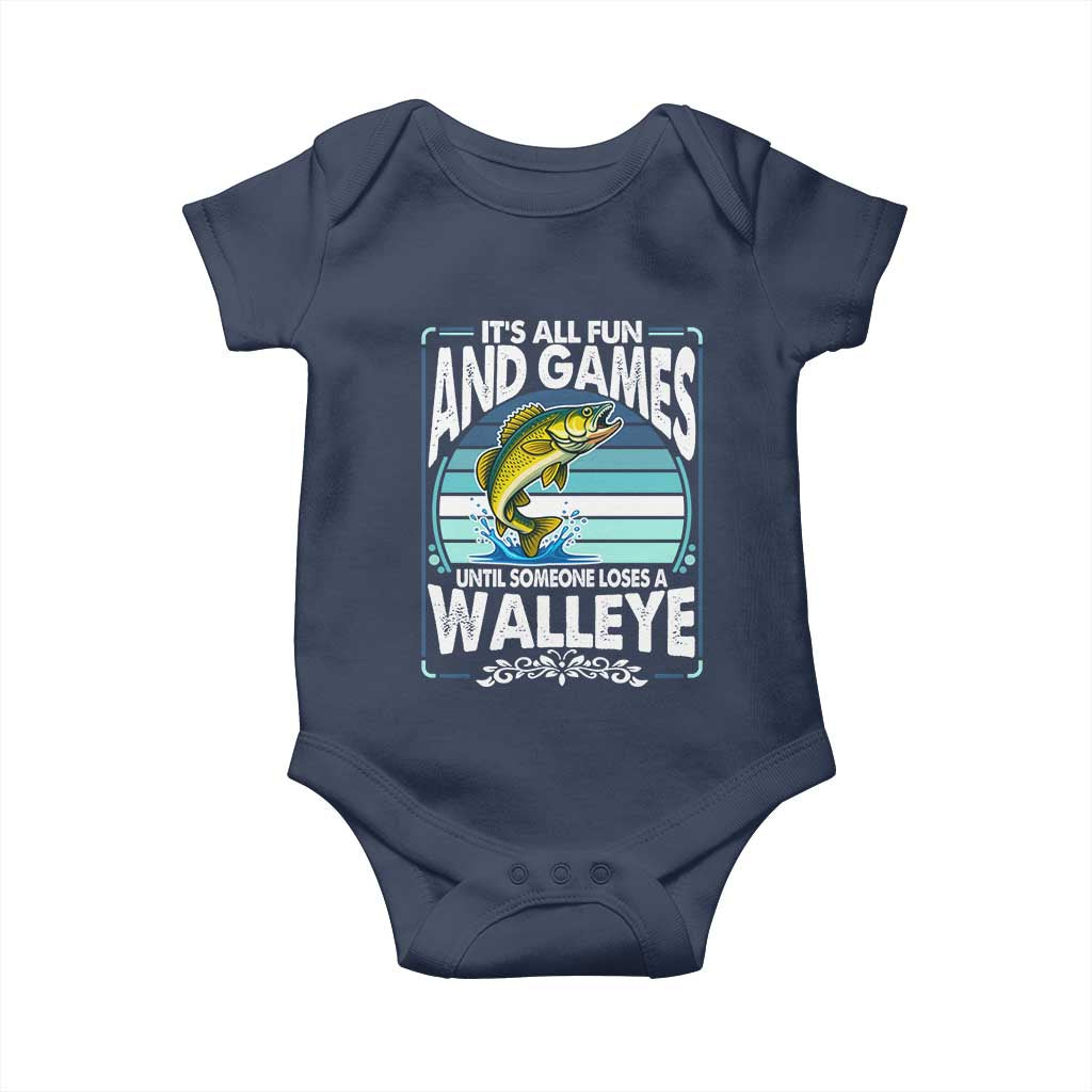 Funny Fishing Baby Onesie It Is All Fun And Games Until Someone Loses A Walleye TS14 Navy Print Your Wear