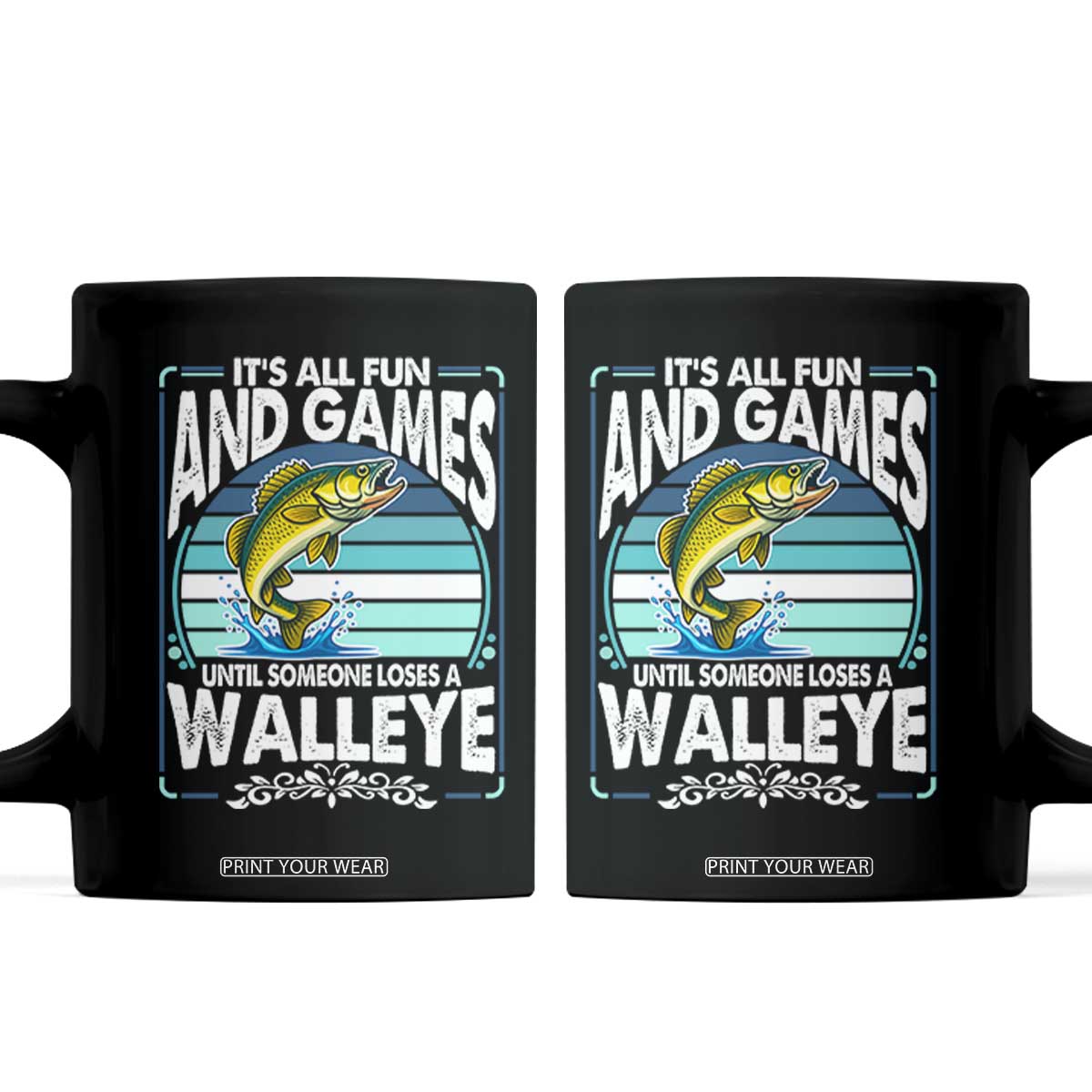 Funny Fishing Coffee Mug It Is All Fun And Games Until Someone Loses A Walleye TS14 Black Print Your Wear