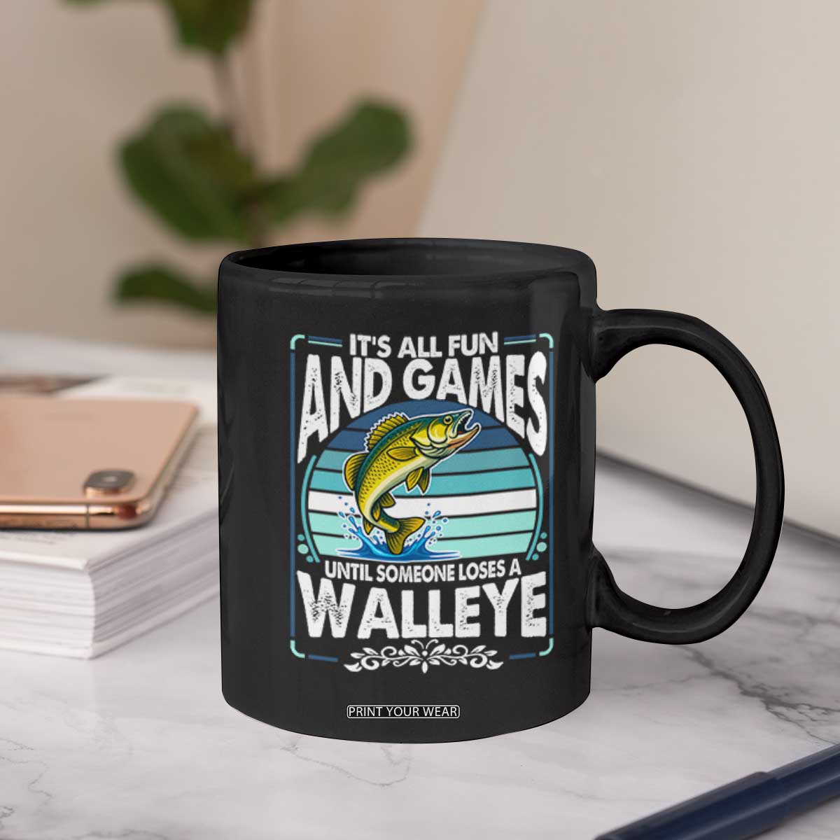 Funny Fishing Coffee Mug It Is All Fun And Games Until Someone Loses A Walleye TS14 Print Your Wear