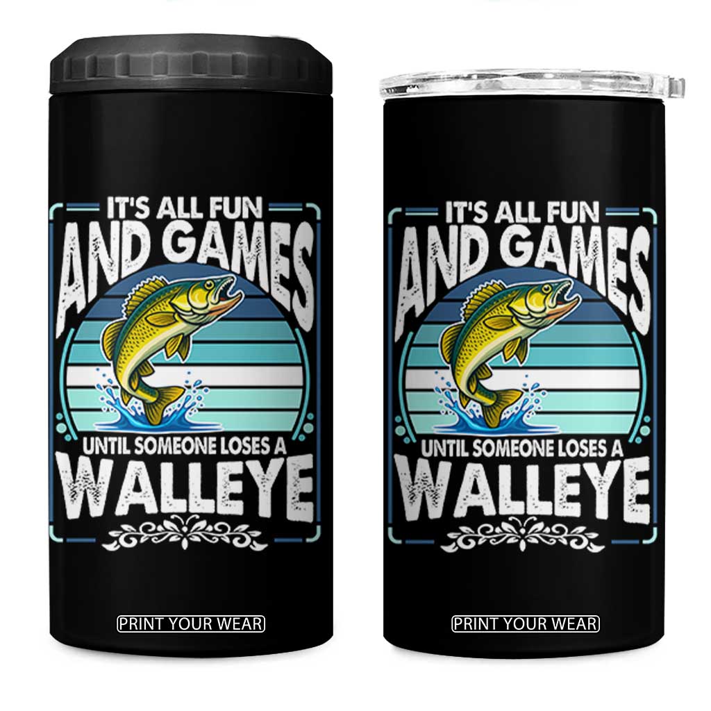 Funny Fishing 4 in 1 Can Cooler Tumbler It Is All Fun And Games Until Someone Loses A Walleye TS14 One Size: 16 oz Black Print Your Wear