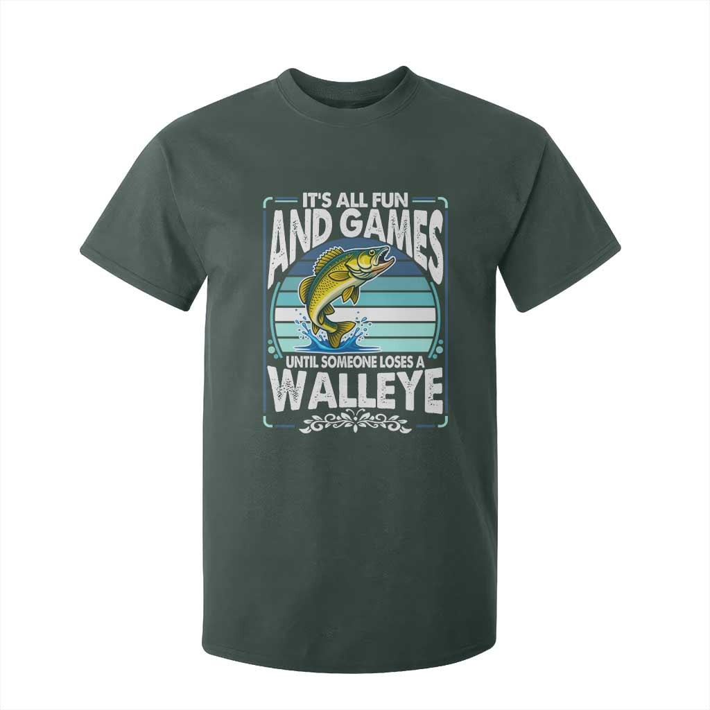 Funny Fishing T Shirt For Kid It Is All Fun And Games Until Someone Loses A Walleye TS14 Dark Forest Green Print Your Wear