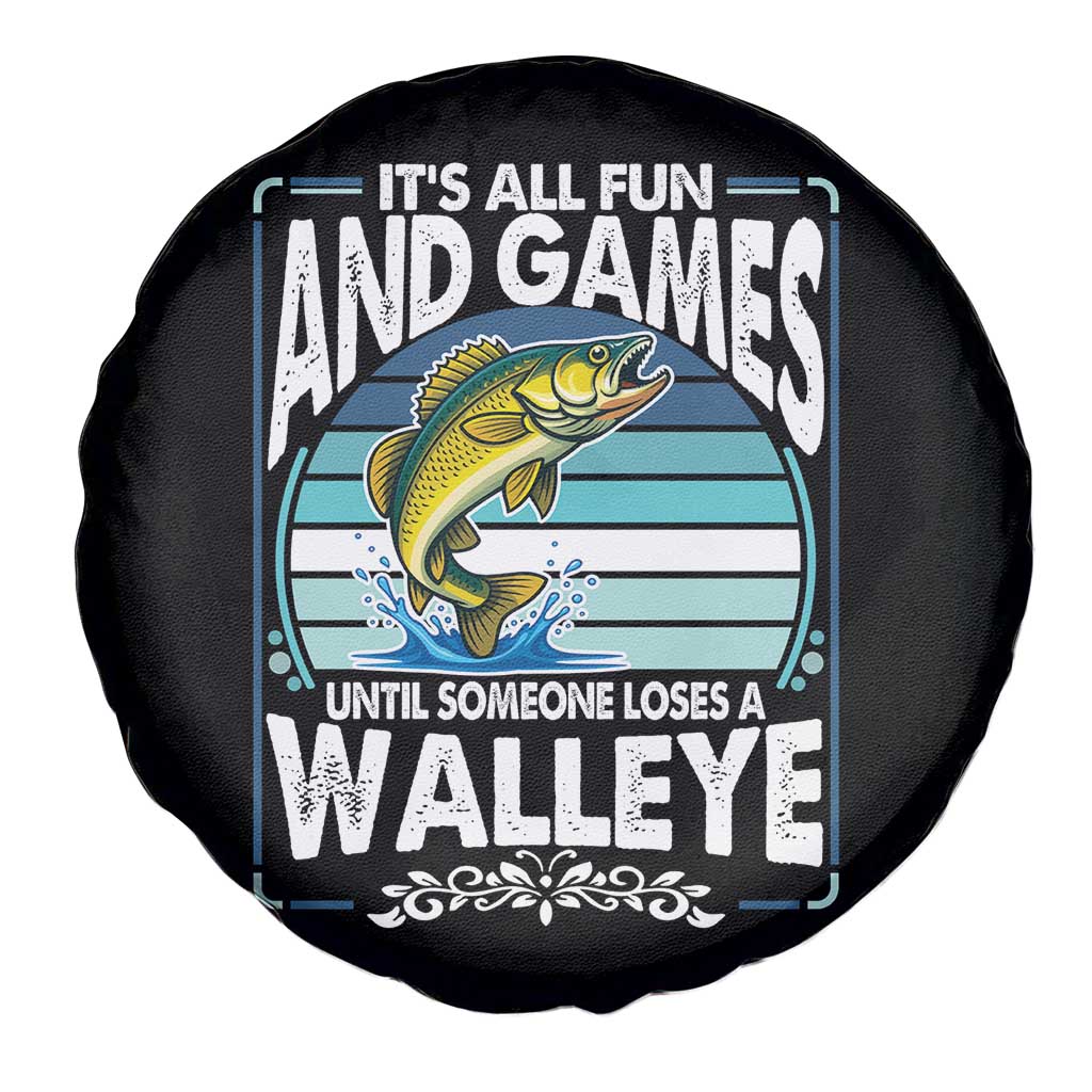 Funny Fishing Spare Tire Cover It Is All Fun And Games Until Someone Loses A Walleye TS14 Print Your Wear