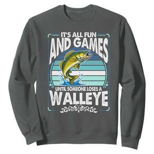 Funny Fishing Sweatshirt It Is All Fun And Games Until Someone Loses A Walleye TS14 Dark Heather Print Your Wear