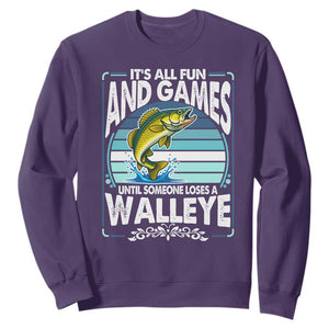 Funny Fishing Sweatshirt It Is All Fun And Games Until Someone Loses A Walleye TS14 Purple Print Your Wear