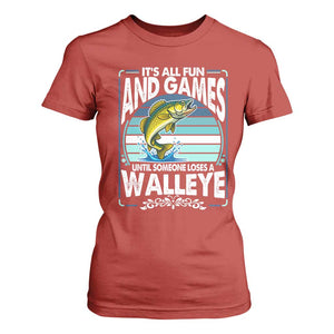 Funny Fishing T Shirt For Women It Is All Fun And Games Until Someone Loses A Walleye TS14 Red Print Your Wear