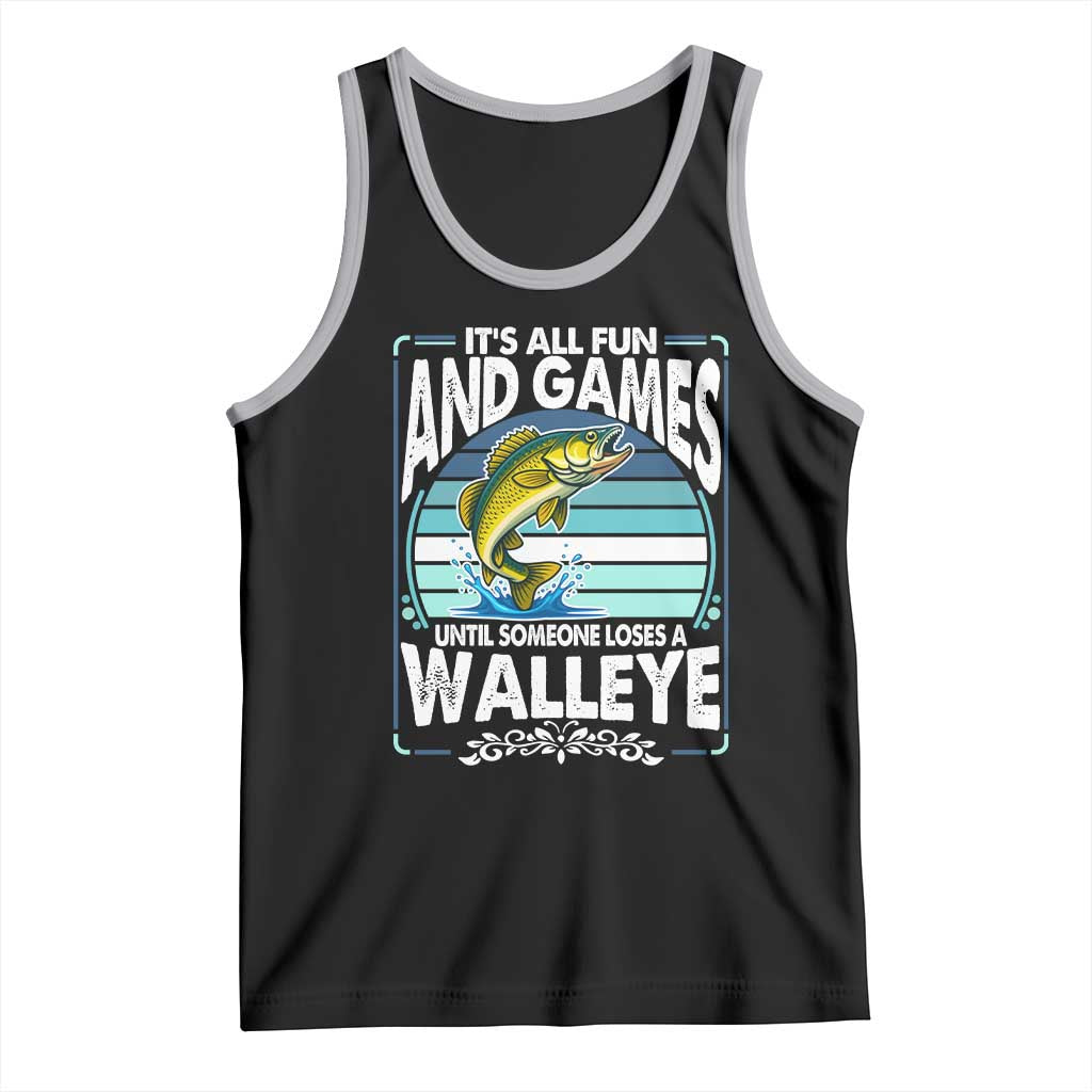 Funny Fishing Tank Top It Is All Fun And Games Until Someone Loses A Walleye TS14 Black Athletic Heather Print Your Wear