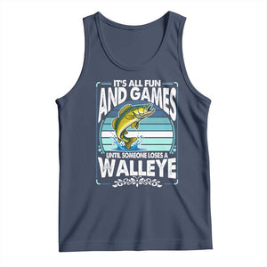 Funny Fishing Tank Top It Is All Fun And Games Until Someone Loses A Walleye TS14 Navy Print Your Wear