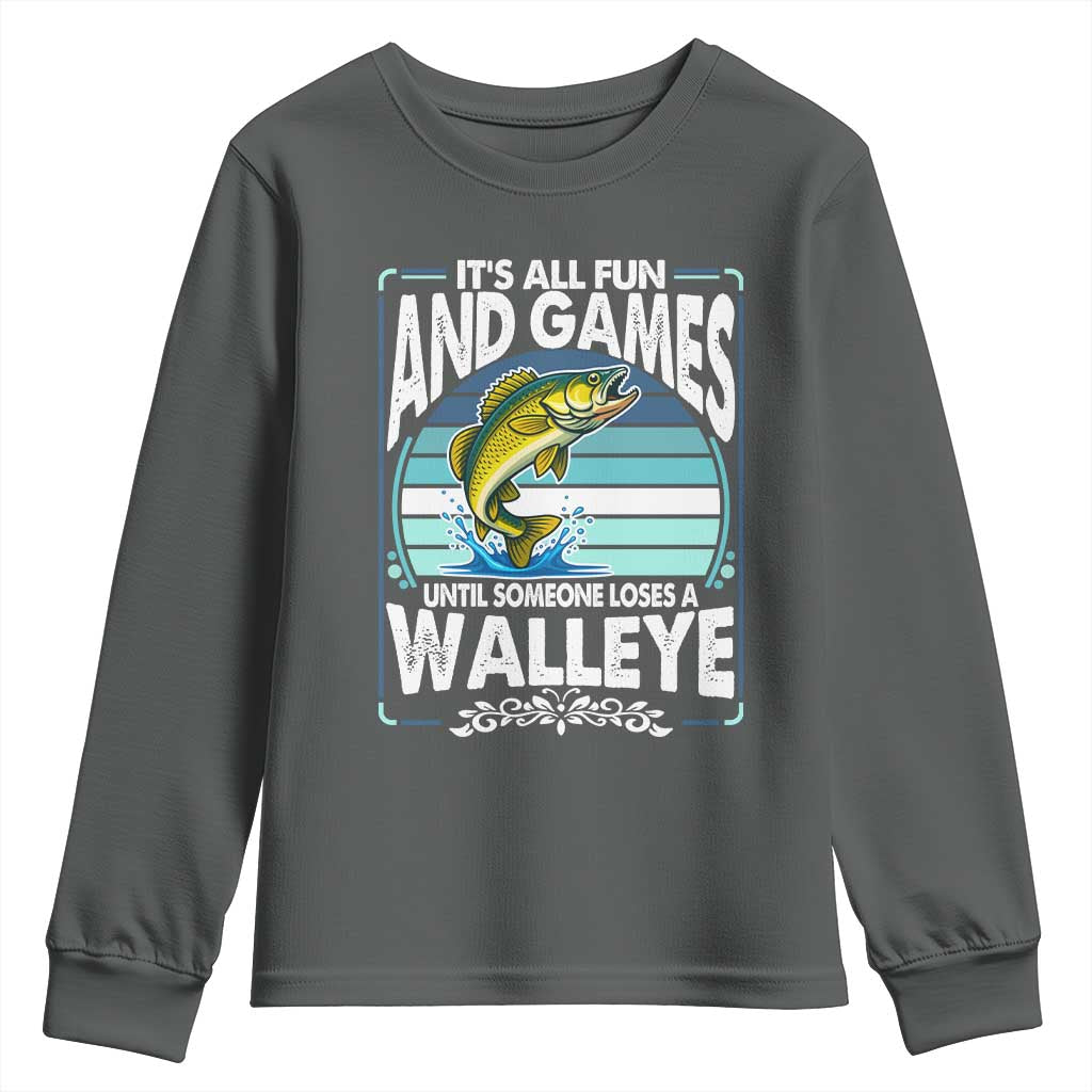 Funny Fishing Youth Sweatshirt It Is All Fun And Games Until Someone Loses A Walleye TS14 Dark Heather Print Your Wear