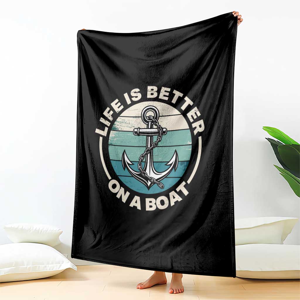 Funny Boating Throw Blanket Life Is Better On A Boat TS14 Print Your Wear
