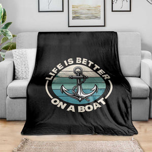 Funny Boating Throw Blanket Life Is Better On A Boat TS14 Print Your Wear
