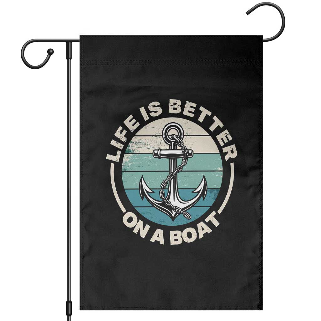 Funny Boating Garden Flag Life Is Better On A Boat TS14 Black Print Your Wear