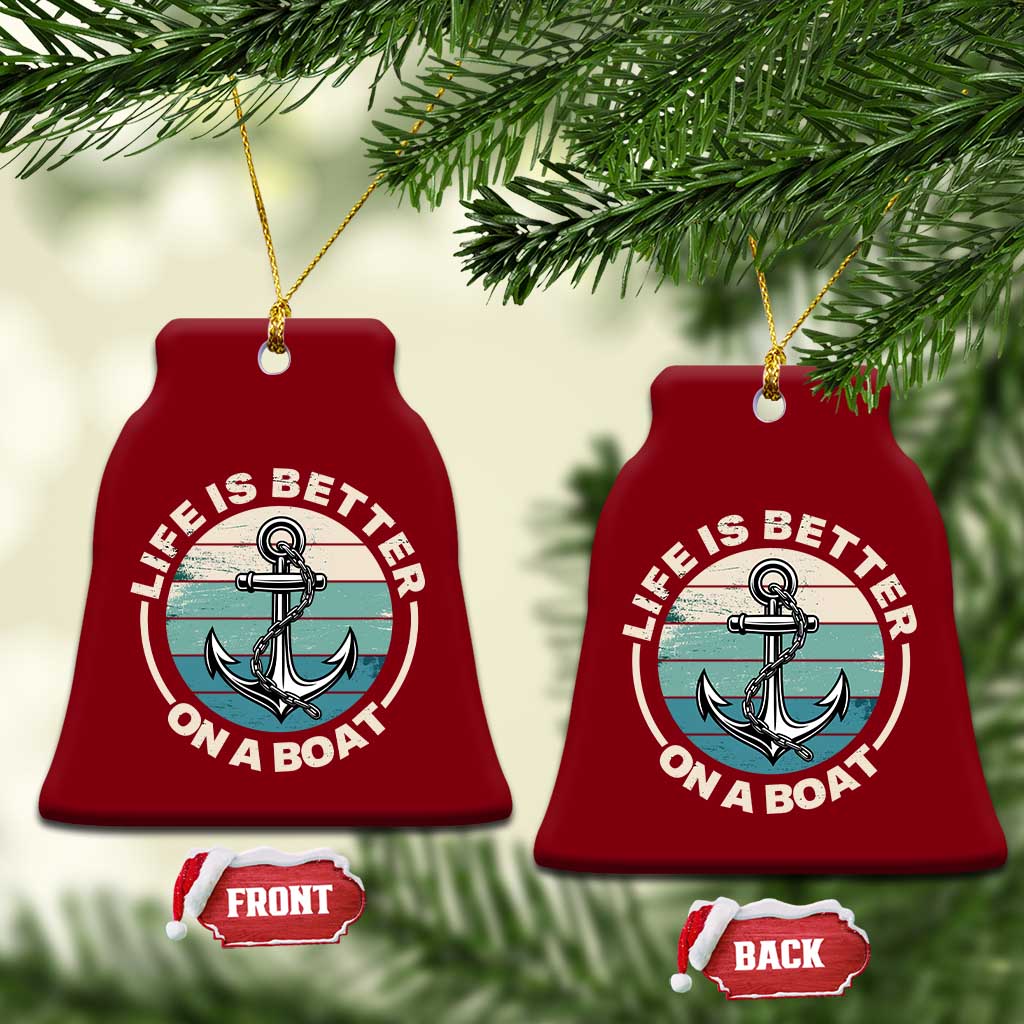 Funny Boating Ceramic Ornament Life Is Better On A Boat TS14 Print Your Wear
