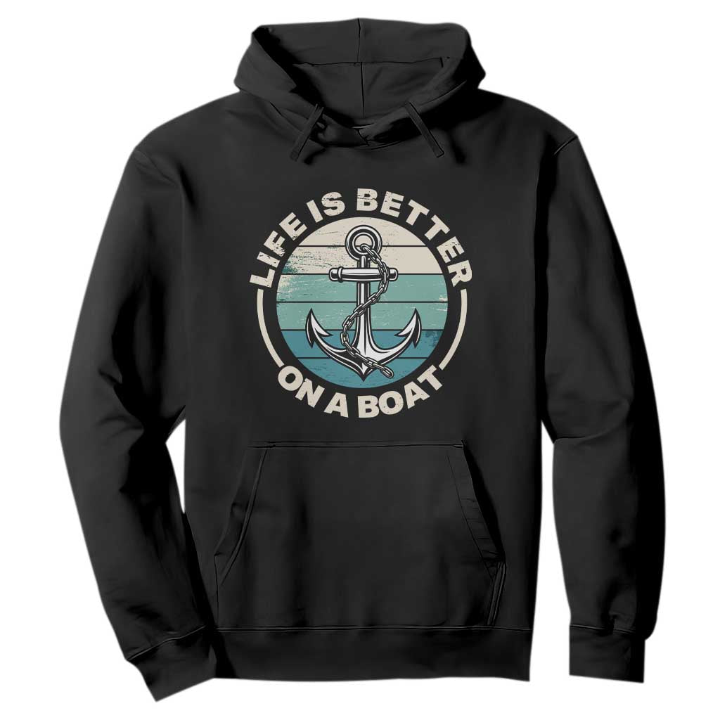 Funny Boating Hoodie Life Is Better On A Boat TS14 Black Print Your Wear