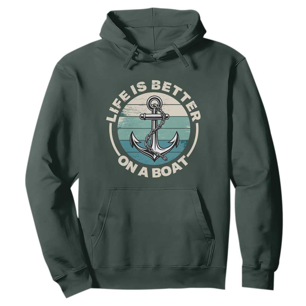 Funny Boating Hoodie Life Is Better On A Boat TS14 Dark Forest Green Print Your Wear