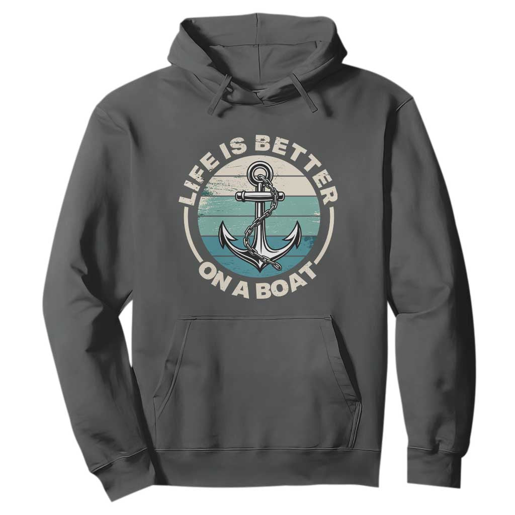 Funny Boating Hoodie Life Is Better On A Boat TS14 Dark Heather Print Your Wear