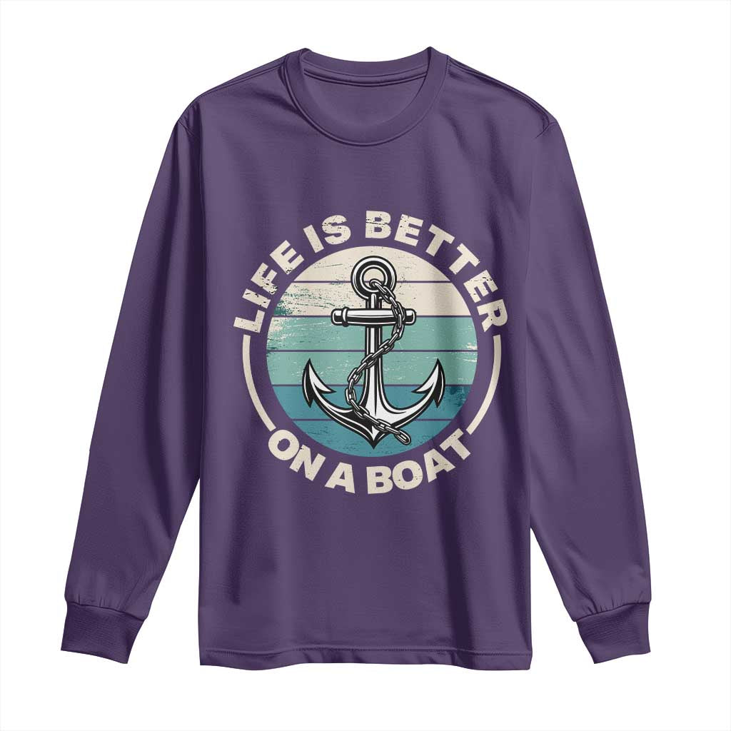 Funny Boating Long Sleeve Shirt Life Is Better On A Boat TS14 Purple Print Your Wear