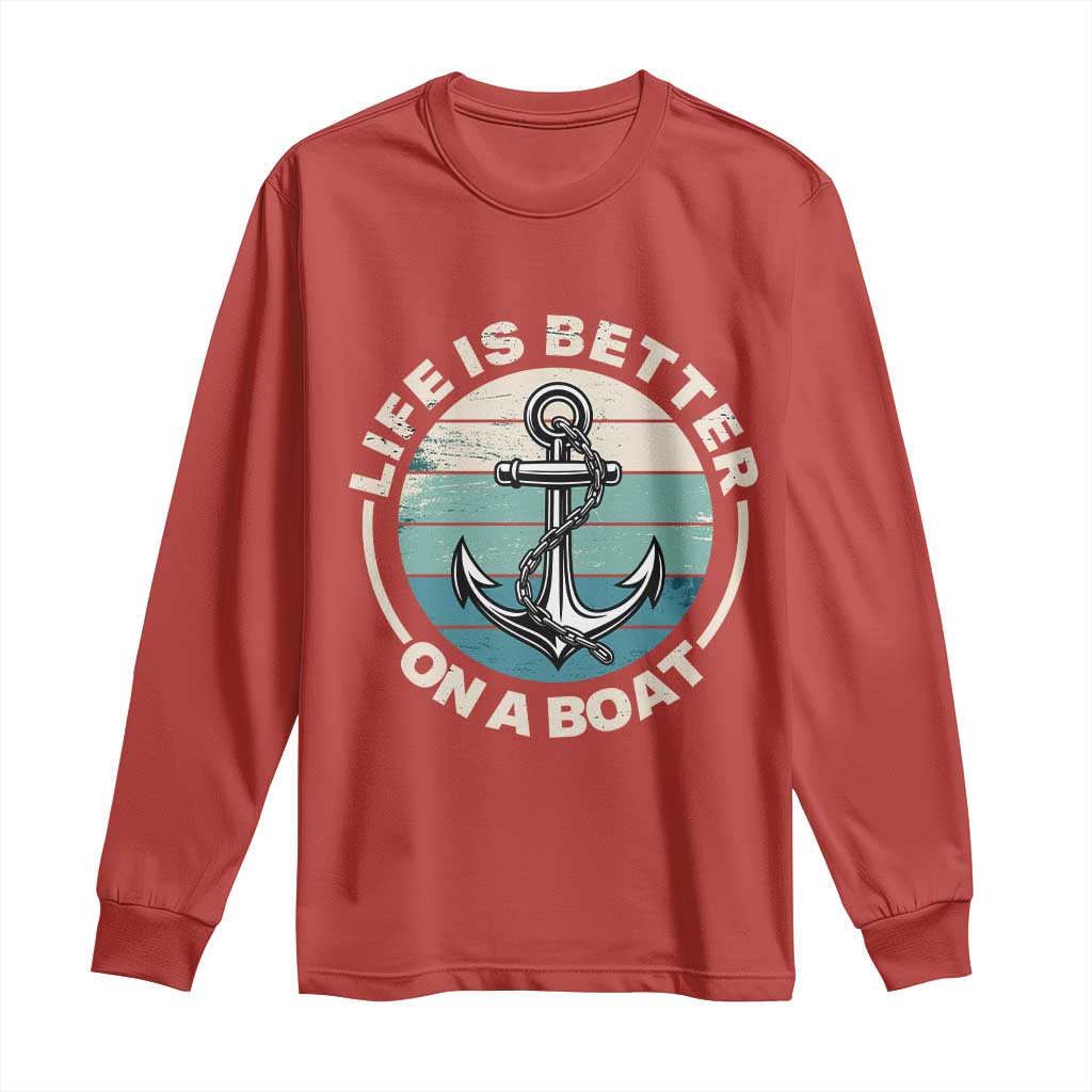 Funny Boating Long Sleeve Shirt Life Is Better On A Boat TS14 Red Print Your Wear