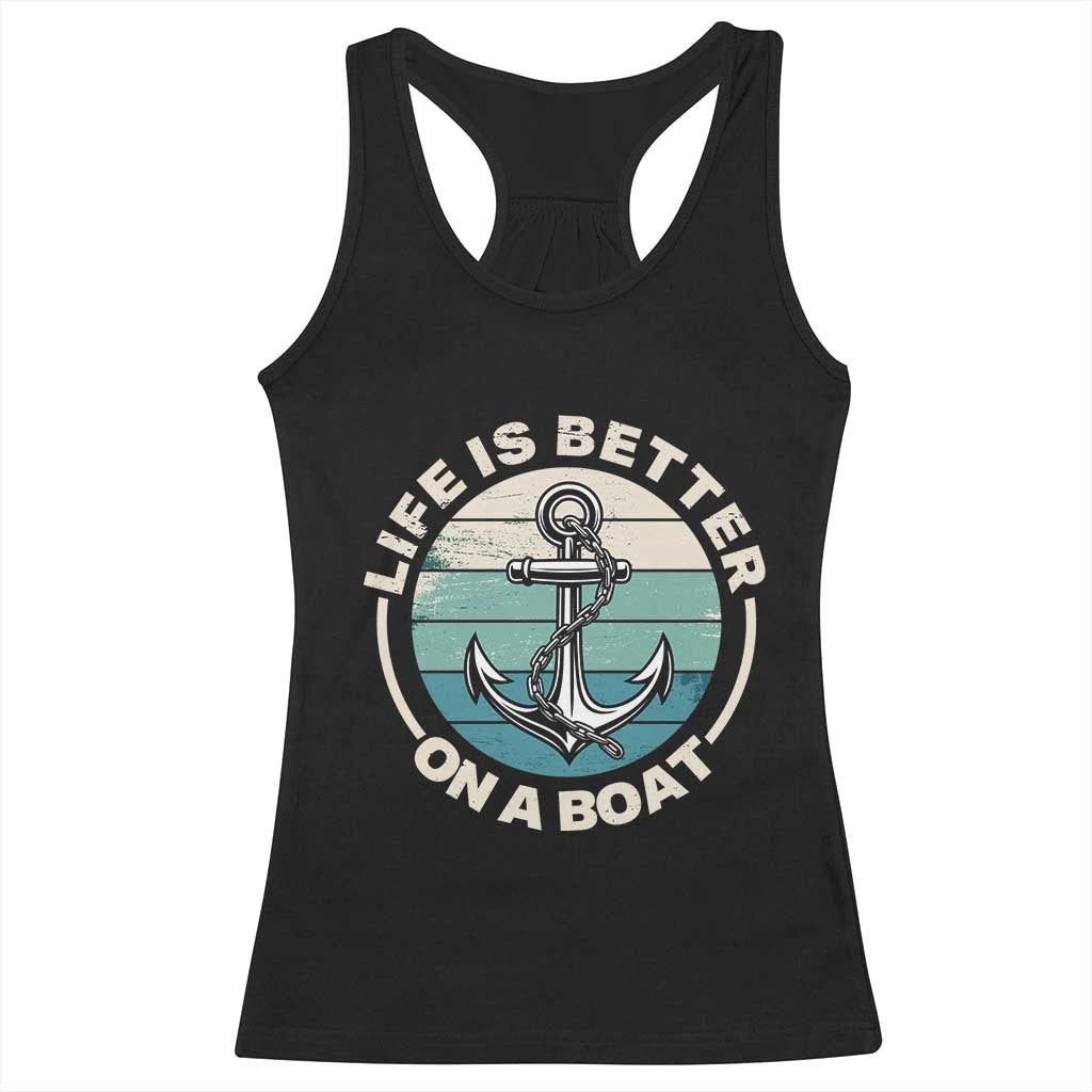 Funny Boating Racerback Tank Top Life Is Better On A Boat TS14 Black Print Your Wear