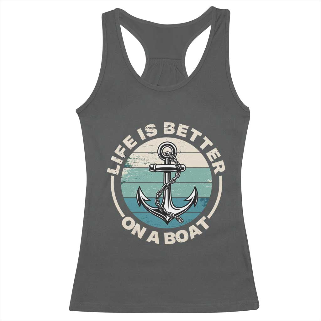Funny Boating Racerback Tank Top Life Is Better On A Boat TS14 Dark Heather Print Your Wear