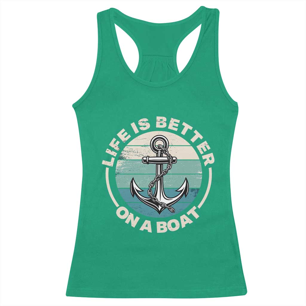 Funny Boating Racerback Tank Top Life Is Better On A Boat TS14 Irish Green Print Your Wear