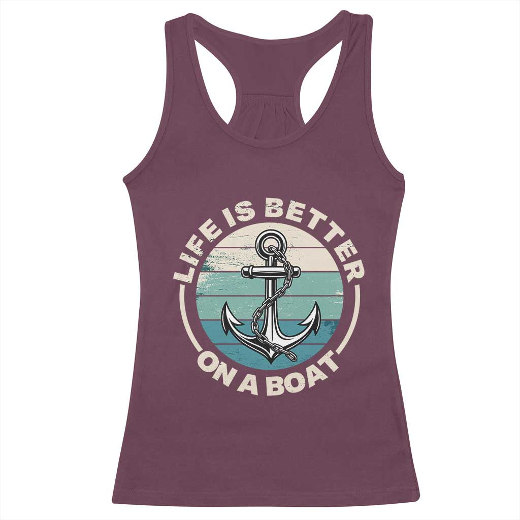 Funny Boating Racerback Tank Top Life Is Better On A Boat TS14 Maroon Print Your Wear