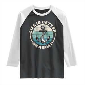 Funny Boating Raglan Shirt Life Is Better On A Boat TS14 Black White Print Your Wear