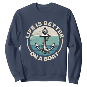 Funny Boating Sweatshirt Life Is Better On A Boat TS14 Navy Print Your Wear