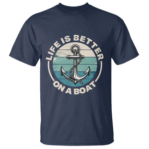 Funny Boating T Shirt Life Is Better On A Boat TS14 Navy Print Your Wear