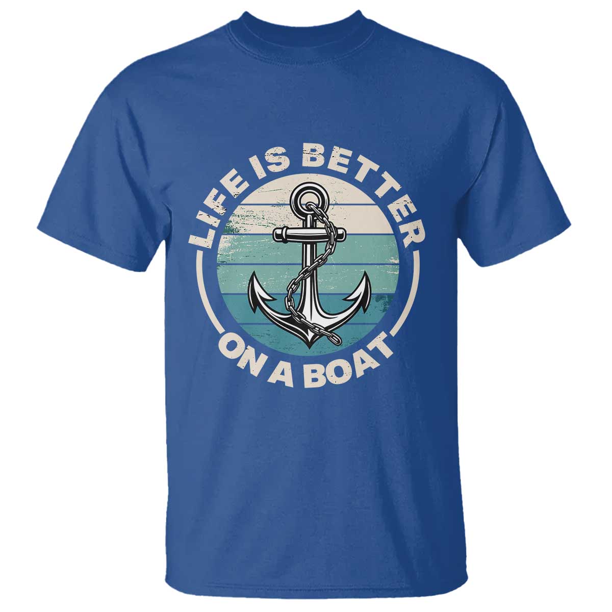 Funny Boating T Shirt Life Is Better On A Boat TS14 Royal Blue Print Your Wear