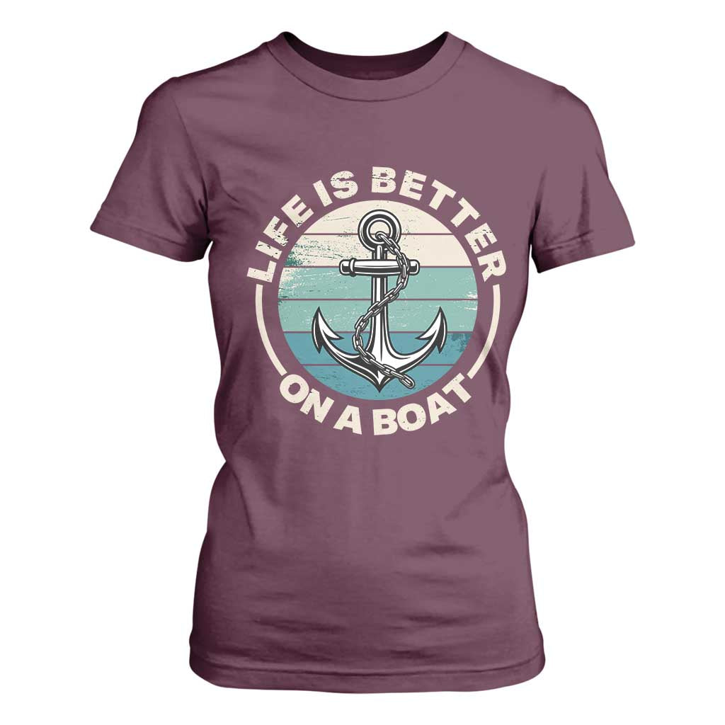 Funny Boating T Shirt For Women Life Is Better On A Boat TS14 Maroon Print Your Wear