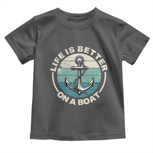 Funny Boating Toddler T Shirt Life Is Better On A Boat TS14 Dark Heather Print Your Wear