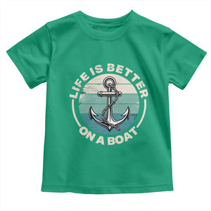 Funny Boating Toddler T Shirt Life Is Better On A Boat TS14 Irish Green Print Your Wear